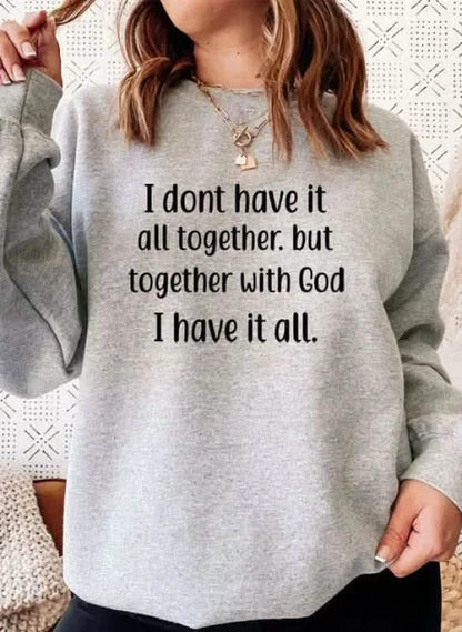 I Dont Have It All Together Sweat Shirt Womans Hoodies 