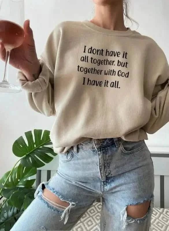 I Dont Have It All Together Sweat Shirt Womans Hoodies 